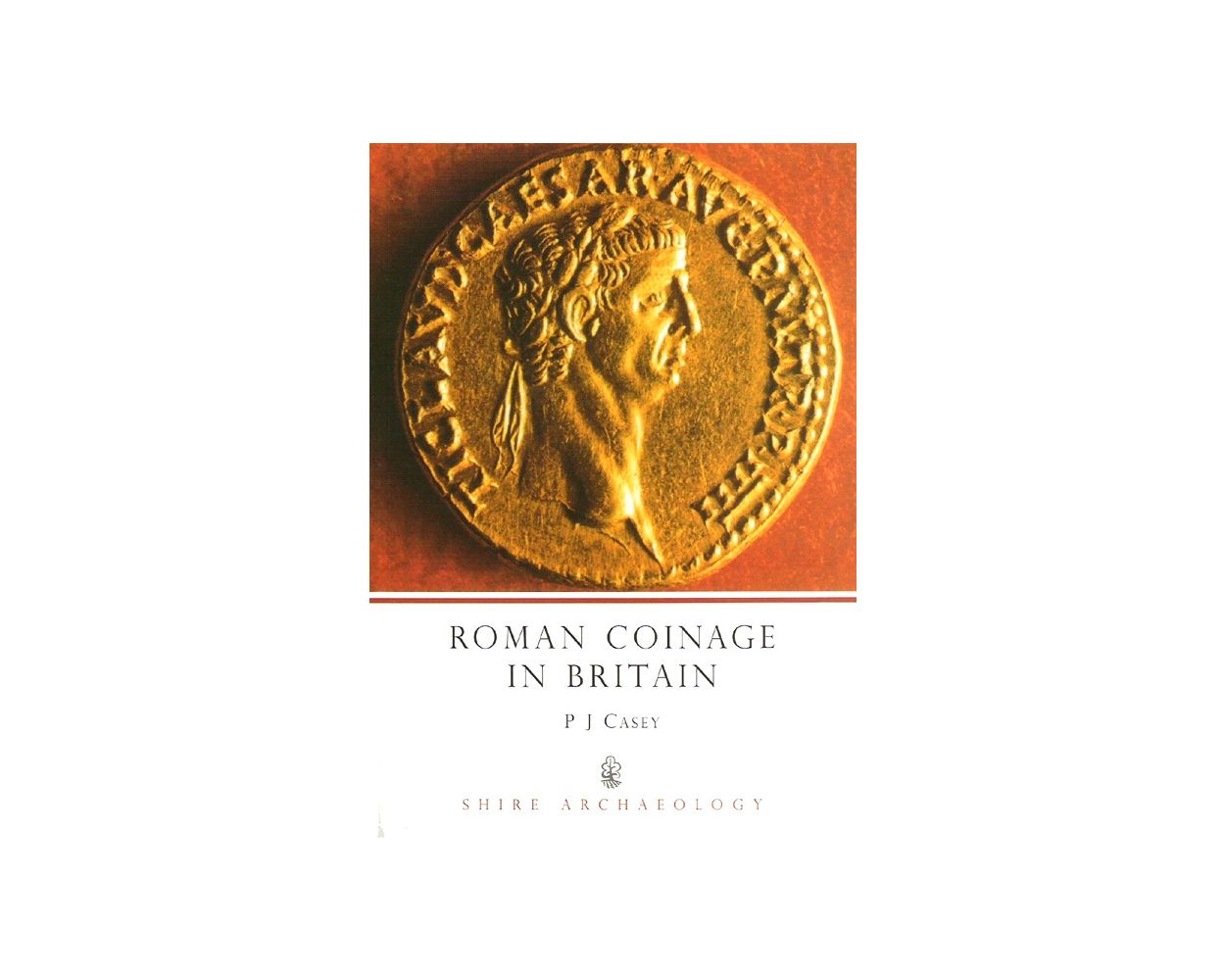 Roman Coinage in Britain by P.J. Casey Roman Coinage in Britain by P.J. Casey