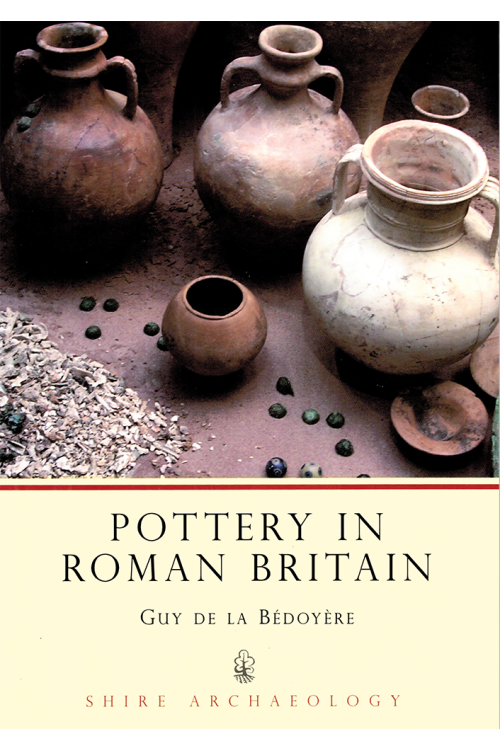  Pottery of Roman Britain by Guy de la Bedoyere